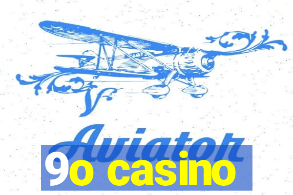 9o casino